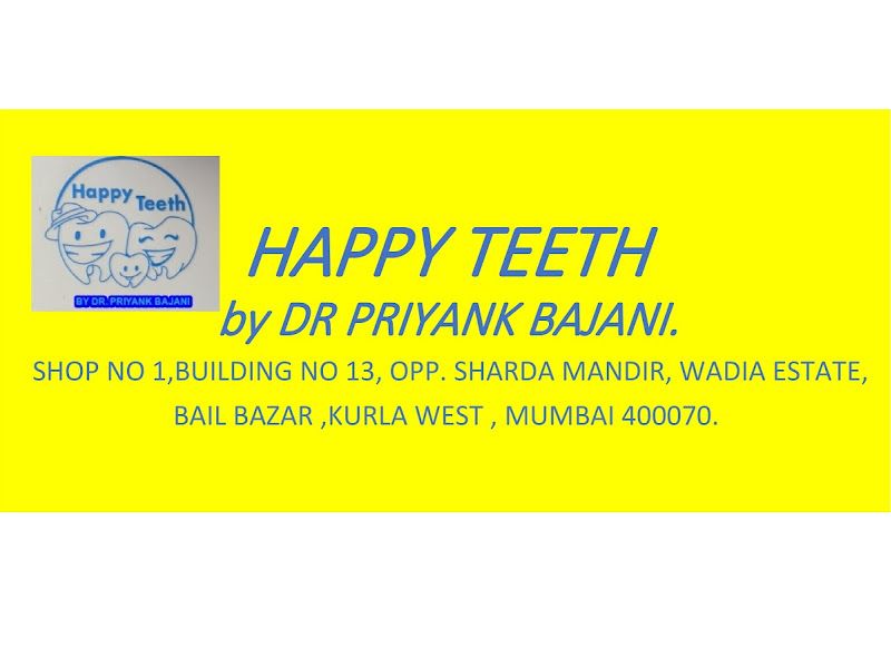 Gallery — Happy Teeth by Dr. Priyank Bajani, Mumbai